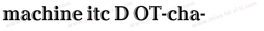 machine itc D OT-cha字体转换